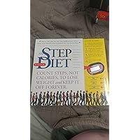 The Step Diet: Count Steps, Not Calories to Lose Weight and Keep It off Forever The Step Diet: Count Steps, Not Calories to Lose Weight and Keep It off Forever Paperback