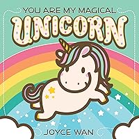 You Are My Magical Unicorn You Are My Magical Unicorn Board book