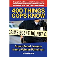 400 Things Cops Know: Street-Smart Lessons from a Veteran Patrolman 400 Things Cops Know: Street-Smart Lessons from a Veteran Patrolman Paperback Audible Audiobook Kindle MP3 CD