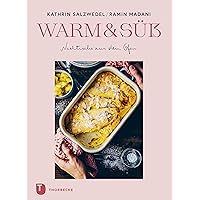 Warm & süß – Nachtische aus dem Ofen: Verführerische Rezepte für jeden Tag (German Edition) Warm & süß – Nachtische aus dem Ofen: Verführerische Rezepte für jeden Tag (German Edition) Kindle Hardcover