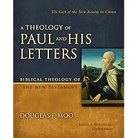 A Theology of Paul and His Letters: The Gift of the New Realm in Christ (Biblical Theology of the New Testament Series) A Theology of Paul and His Letters: The Gift of the New Realm in Christ (Biblical Theology of the New Testament Series) Hardcover Kindle