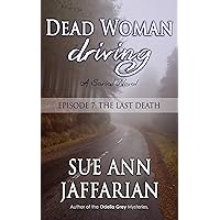 Dead Woman Driving: Episode 7: The Last Death Dead Woman Driving: Episode 7: The Last Death Kindle