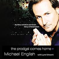 The Prodigal Comes Home: My Story of Failure and God's Story of Redemption The Prodigal Comes Home: My Story of Failure and God's Story of Redemption Audible Audiobook Paperback Kindle Hardcover
