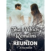 That Which Remains: Reunion That Which Remains: Reunion Kindle Paperback