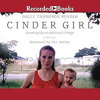 Cinder Girl: Growing Up on America's Fringe Cinder Girl: Growing Up on America's Fringe Audible Audiobook Hardcover Kindle Audio CD