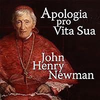 Apologia Pro Vita Sua [A Defense of One's Life] Apologia Pro Vita Sua [A Defense of One's Life] Audible Audiobook Kindle Hardcover Paperback Mass Market Paperback