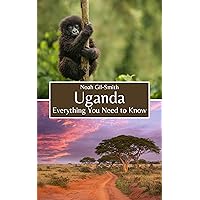 Uganda: Everything You Need to Know Uganda: Everything You Need to Know Kindle Paperback
