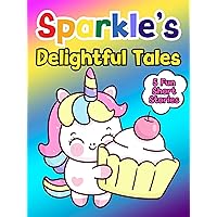 Sparkle's Delightful Tales: 5 Magical Tales of a Unicorn Princess (Sparkle the Unicorn Princess) Sparkle's Delightful Tales: 5 Magical Tales of a Unicorn Princess (Sparkle the Unicorn Princess) Kindle Paperback