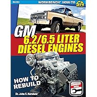 GM 6.2 & 6.5 Liter Diesel Engines: How to Rebuild GM 6.2 & 6.5 Liter Diesel Engines: How to Rebuild Paperback Kindle