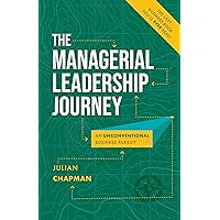The Managerial Leadership Journey: An Unconventional Business Pursuit