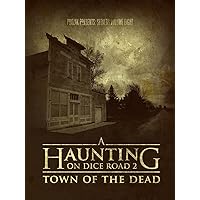 A Haunting on Dice Road 2: Town of the Dead