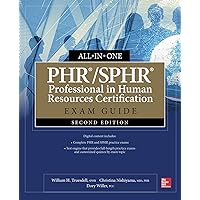 PHR/SPHR Professional in Human Resources Certification All-in-One Exam Guide, Second Edition PHR/SPHR Professional in Human Resources Certification All-in-One Exam Guide, Second Edition Paperback Kindle