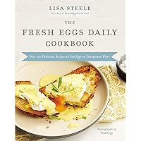 The Fresh Eggs Daily Cookbook: Over 100 Fabulous Recipes to Use Eggs in Unexpected Ways The Fresh Eggs Daily Cookbook: Over 100 Fabulous Recipes to Use Eggs in Unexpected Ways Kindle Hardcover Audible Audiobook Spiral-bound