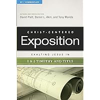 Exalting Jesus in 1 & 2 Timothy and Titus (Christ-Centered Exposition Commentary) Exalting Jesus in 1 & 2 Timothy and Titus (Christ-Centered Exposition Commentary) Kindle Paperback