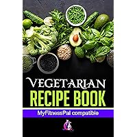 Healthy Vegetarian Recipe Book: Easy Vegetarian Recipes for beginners Healthy Vegetarian Recipe Book: Easy Vegetarian Recipes for beginners Kindle Paperback