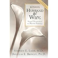 Between Husband and Wife: Gospel Perspectives on Marital Intimacy Between Husband and Wife: Gospel Perspectives on Marital Intimacy Paperback Kindle Audio CD