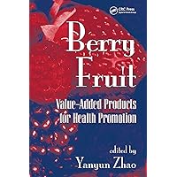 Berry Fruit: Value-Added Products for Health Promotion (ISSN Book 168) Berry Fruit: Value-Added Products for Health Promotion (ISSN Book 168) Kindle Hardcover
