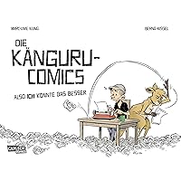 Die Känguru-Comics 1: Also ICH könnte das besser (German Edition) Die Känguru-Comics 1: Also ICH könnte das besser (German Edition) Kindle Hardcover