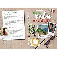 una vita non basta: Einmal Italien und zu mir (German Edition) una vita non basta: Einmal Italien und zu mir (German Edition) Kindle