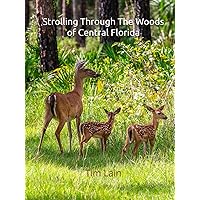 Strolling Through The Woods of Central Florida Strolling Through The Woods of Central Florida Hardcover Paperback