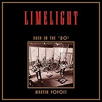 Limelight: Rush in the ’80s: Rush Across the Decades, Book 2 Limelight: Rush in the ’80s: Rush Across the Decades, Book 2 Audible Audiobook Paperback Kindle Imitation Leather Audio CD