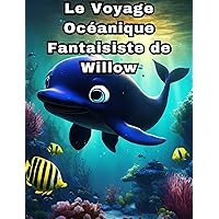 Le Voyage Océanique Fantaisiste de Willow (French Edition)