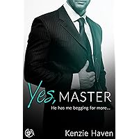 Yes, Master: He has me begging for more... (Taken by my Billionaire Boss Book 3) Yes, Master: He has me begging for more... (Taken by my Billionaire Boss Book 3) Kindle