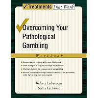 Overcoming Your Pathological Gambling (Treatments That Work) Overcoming Your Pathological Gambling (Treatments That Work) Paperback Kindle