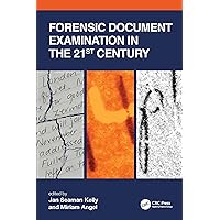 Forensic Document Examination in the 21st Century Forensic Document Examination in the 21st Century Hardcover Kindle
