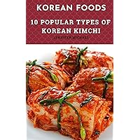 Korean Foods: 10 popular types of Korean Kimchi