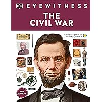 Eyewitness The Civil War (DK Eyewitness) Eyewitness The Civil War (DK Eyewitness) Hardcover Kindle Paperback