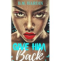 Give Him Back Give Him Back Kindle Paperback
