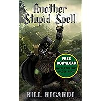 Another Stupid Spell (Another Stupid Trilogy Book 1) Another Stupid Spell (Another Stupid Trilogy Book 1) Kindle Audible Audiobook Paperback