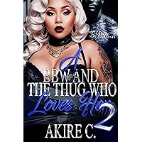 A BBW And The Thug Who Loves Her 2 A BBW And The Thug Who Loves Her 2 Kindle