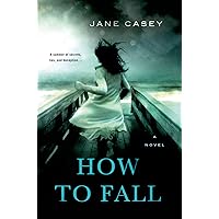 How to Fall: A Novel (Jess Tennant Mysteries Book 1) How to Fall: A Novel (Jess Tennant Mysteries Book 1) Kindle Hardcover Paperback