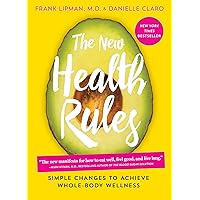 The New Health Rules: Simple Changes to Achieve Whole-Body Wellness The New Health Rules: Simple Changes to Achieve Whole-Body Wellness Paperback Kindle Audible Audiobook Hardcover Audio CD