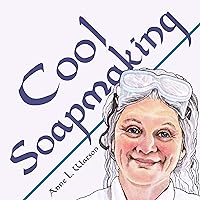 Cool Soapmaking: The Smart Guide to Low-Temp Tricks for Making Soap, or How to Handle Fussy Ingredients Like Milk, Citrus, Cucumber, Pine Tar, Beer, and Wine (Smart Soap Making Book 5) Cool Soapmaking: The Smart Guide to Low-Temp Tricks for Making Soap, or How to Handle Fussy Ingredients Like Milk, Citrus, Cucumber, Pine Tar, Beer, and Wine (Smart Soap Making Book 5) Kindle Paperback