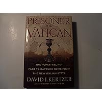 Prisoner Of The Vatican: The Popes' Secret Plot To Capture Rome From The New Italian State Prisoner Of The Vatican: The Popes' Secret Plot To Capture Rome From The New Italian State Hardcover Audible Audiobook Paperback Preloaded Digital Audio Player