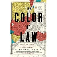 The Color of Law: A Forgotten History of How Our Government Segregated America The Color of Law: A Forgotten History of How Our Government Segregated America Paperback Kindle Audible Audiobook Hardcover Spiral-bound Audio CD