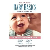 Dr. Spock's Baby Basics: Take Charge Parenting Guides Dr. Spock's Baby Basics: Take Charge Parenting Guides Kindle Paperback