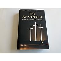 The Anointed: Evangelical Truth in a Secular Age The Anointed: Evangelical Truth in a Secular Age Hardcover Kindle