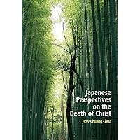 Japanese Perspectives on the Death of Christ: A Study in Contextualized Christology (Regnum Studies in Mission) Japanese Perspectives on the Death of Christ: A Study in Contextualized Christology (Regnum Studies in Mission) Paperback Kindle