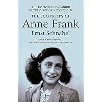 The Footsteps of Anne Frank: Essential companion to The Diary of a Young Girl The Footsteps of Anne Frank: Essential companion to The Diary of a Young Girl Kindle Paperback Hardcover Mass Market Paperback