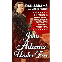 John Adams Under Fire: The Founding Father's Fight for Justice in the Boston Massacre Murder Trial (Thorndike Press Large Print Biographies & Memoirs Series) John Adams Under Fire: The Founding Father's Fight for Justice in the Boston Massacre Murder Trial (Thorndike Press Large Print Biographies & Memoirs Series) Library Binding Paperback Audible Audiobook Kindle Hardcover Audio CD