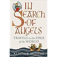 In Search of Angels: Travels to the Edge of the World In Search of Angels: Travels to the Edge of the World Kindle Audible Audiobook Hardcover Audio CD