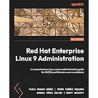 Red Hat Enterprise Linux 9 Administration: A comprehensive Linux system administration guide for RHCSA certification exam candidates, 2nd Edition Red Hat Enterprise Linux 9 Administration: A comprehensive Linux system administration guide for RHCSA certification exam candidates, 2nd Edition Paperback Kindle