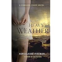 Heavy Weather: A Carolina Coast Novel (Carolina Coast Stories Book 2) Heavy Weather: A Carolina Coast Novel (Carolina Coast Stories Book 2) Kindle Audible Audiobook Paperback