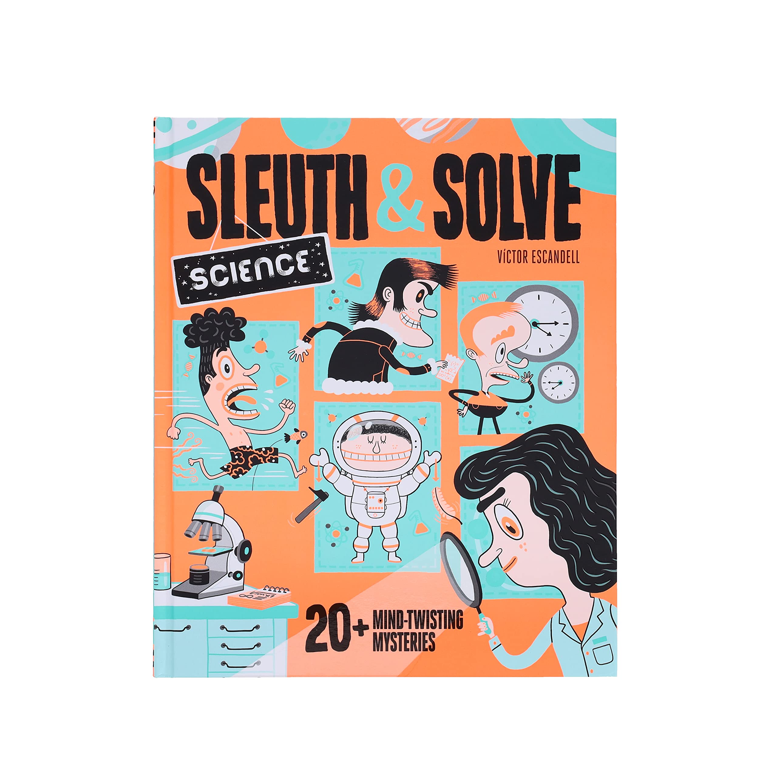 Sleuth & Solve: Science: 20+ Mind-Twisting Mysteries