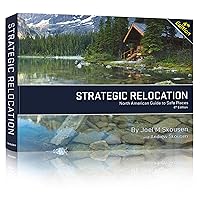 Strategic Relocation, North American Guide to Safe Places, Fourth Edition Strategic Relocation, North American Guide to Safe Places, Fourth Edition Paperback