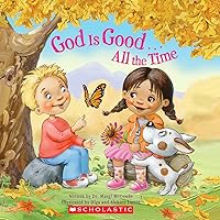 God Is Good...All the Time God Is Good...All the Time Board book Hardcover